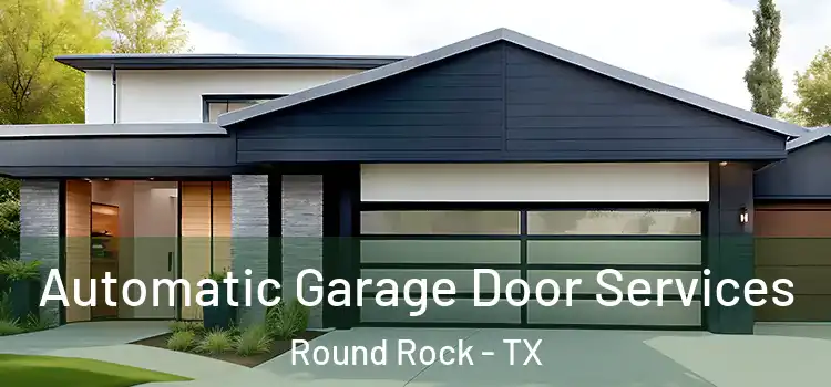  Automatic Garage Door Services Round Rock - TX