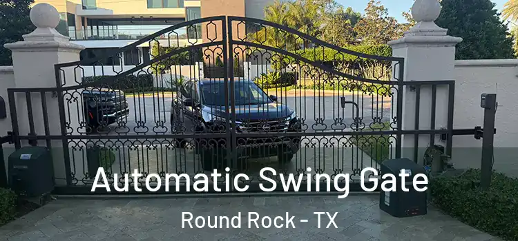  Automatic Swing Gate Round Rock - TX
