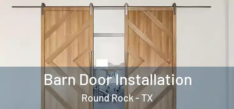 Barn Door Installation Round Rock - TX