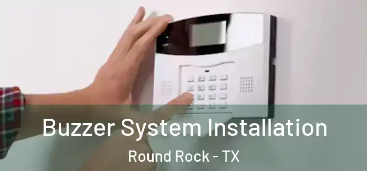  Buzzer System Installation Round Rock - TX