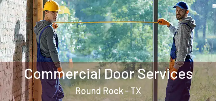  Commercial Door Services Round Rock - TX