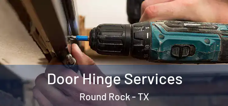  Door Hinge Services Round Rock - TX