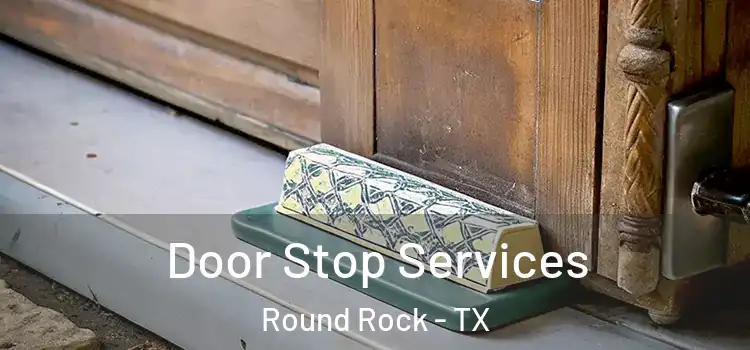  Door Stop Services Round Rock - TX