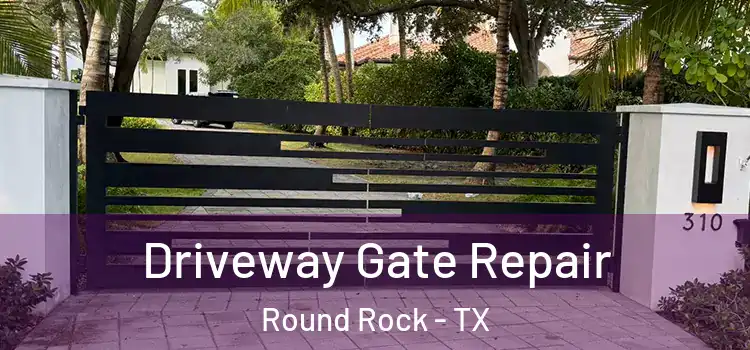 Driveway Gate Repair Round Rock - TX