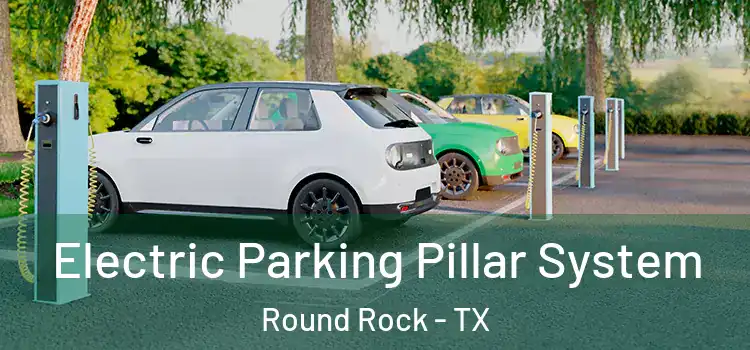  Electric Parking Pillar System Round Rock - TX
