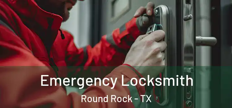  Emergency Locksmith Round Rock - TX