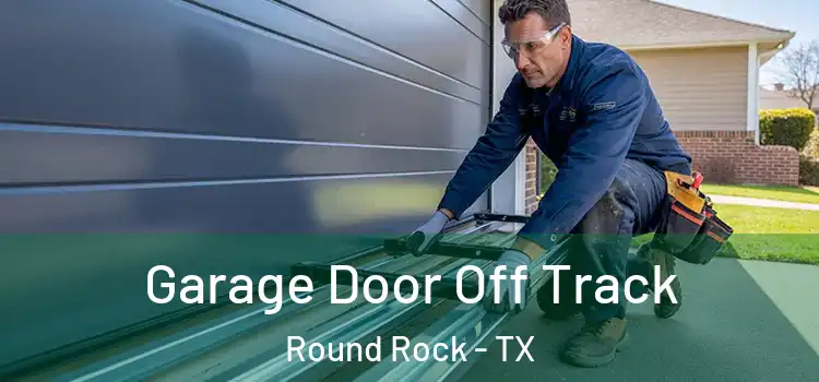  Garage Door Off Track Round Rock - TX