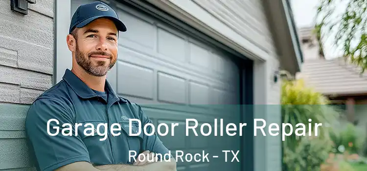  Garage Door Roller Repair Round Rock - TX