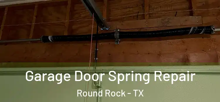  Garage Door Spring Repair Round Rock - TX