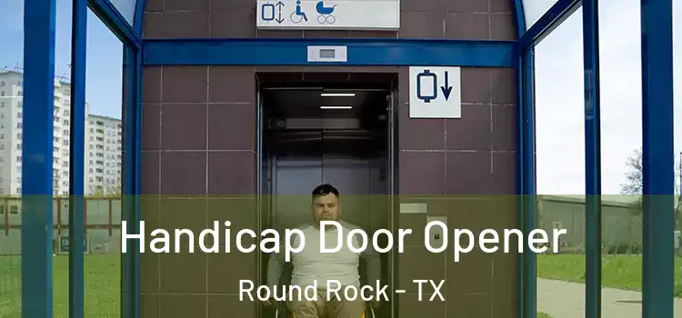  Handicap Door Opener Round Rock - TX