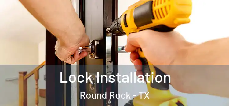  Lock Installation Round Rock - TX