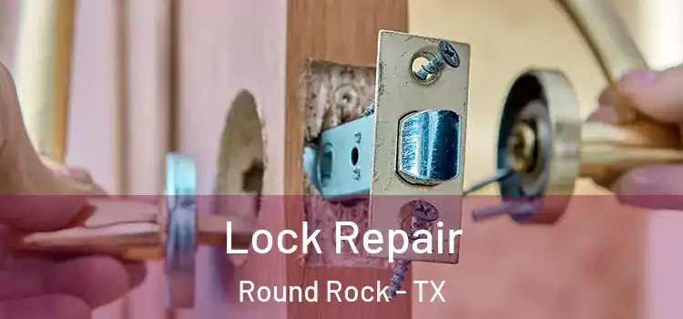  Lock Repair Round Rock - TX