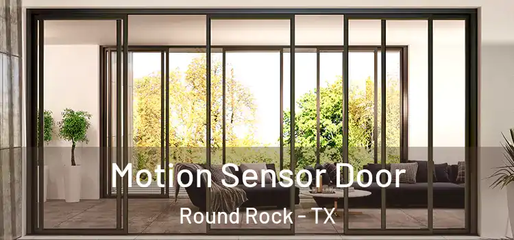  Motion Sensor Door Round Rock - TX