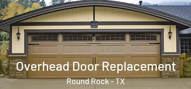  Overhead Door Replacement Round Rock - TX