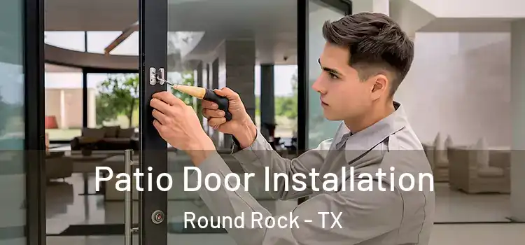  Patio Door Installation Round Rock - TX