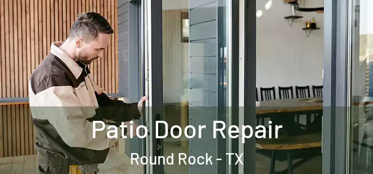 Patio Door Repair Round Rock - TX
