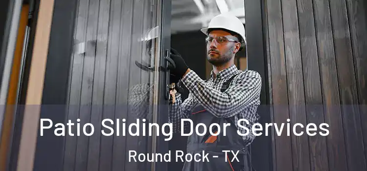  Patio Sliding Door Services Round Rock - TX