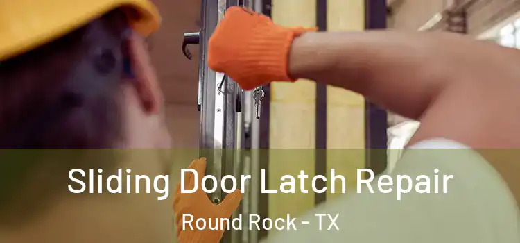 Sliding Door Latch Repair Round Rock - TX