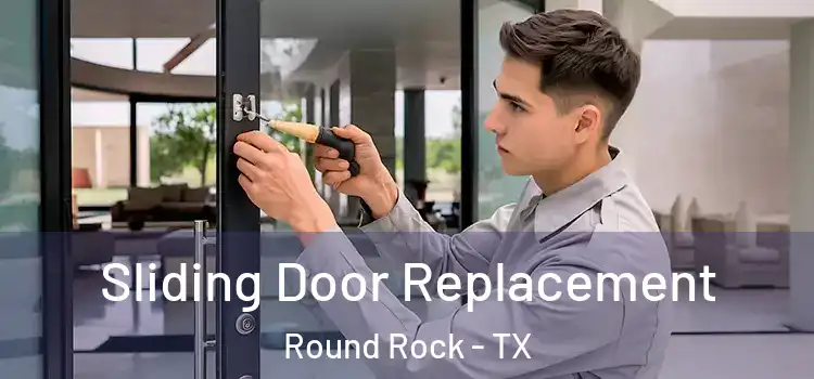  Sliding Door Replacement Round Rock - TX