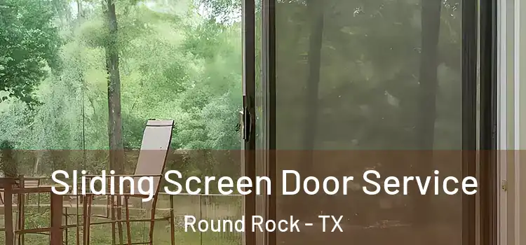 Sliding Screen Door Service Round Rock - TX