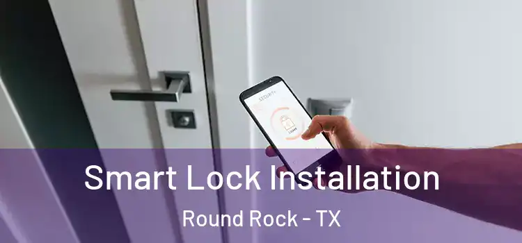  Smart Lock Installation Round Rock - TX
