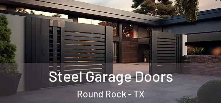  Steel Garage Doors Round Rock - TX
