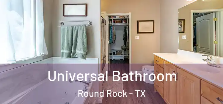  Universal Bathroom Round Rock - TX